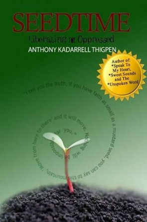 Seedtime: Liberating the Oppressed by Anthony Kadarrell Thigpen 9780977769742