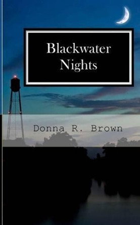 Blackwater Nights by Donna R Brown 9780692326206