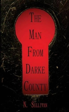 The Man From Darke County by N Sullivan 9780692332160