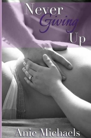 Never Giving Up by Krysta Drechsler 9780692339817