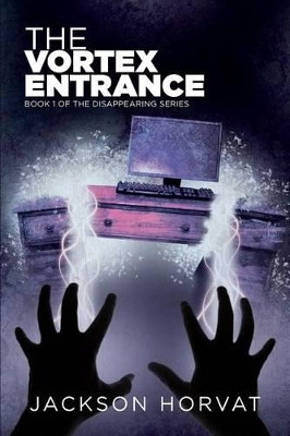 The Vortex Entrance by Jackson Horvat 9780692346624