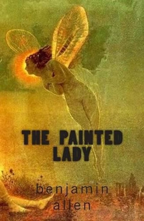 The Painted Lady by Benjamin Allen 9780692358306