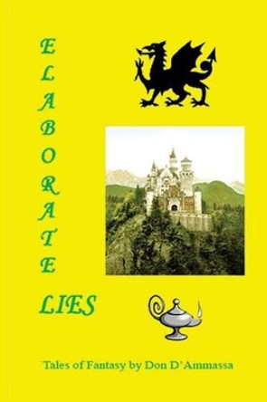 Elaborate Lies: Tales of Fantasy by Don D'Ammassa 9780692378441