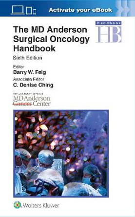 The MD Anderson Surgical Oncology Handbook by Barry Feig