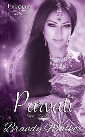 Parvati: February by Brandy Walker 9780692394472