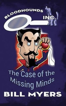 The Case of the Missing Minds by Bill Myers 9780692400005