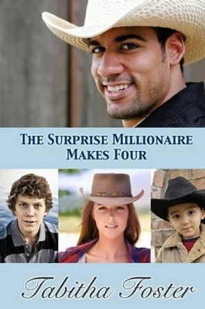 The Surprise Millionaire Makes Four by Tabitha Foster 9780692403907