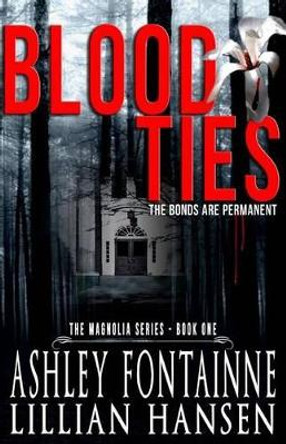 Blood Ties by Ashley Fontainne 9780692410578