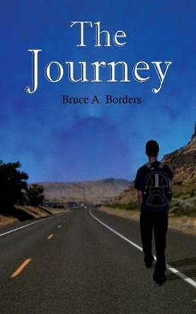 The Journey by Bruce A Borders 9780692446379