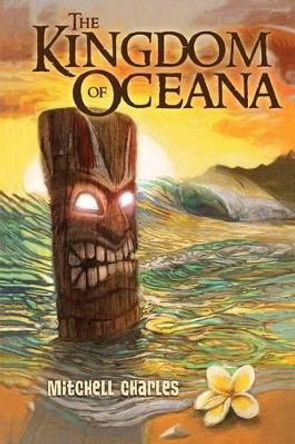 The Kingdom of Oceana by Mitchell Charles 9780692508411