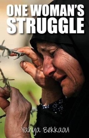 One Woman's Struggle by Yahya Bekkaoui 9780692524466