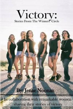 Victory: Stories From the Winners' Circle by Tiffany Avans 9780692527528