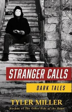 Stranger Calls: Dark Tales by Tyler Miller 9780692532850