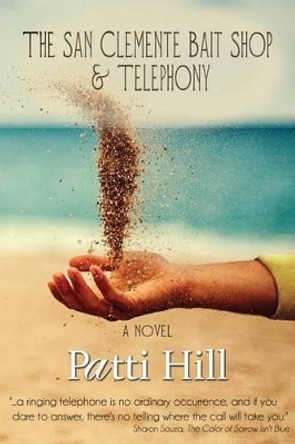 The San Clemente Bait Shop and Telephony by Patti Hill 9780692659236