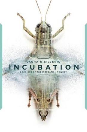 Incubation by Laura DiSilverio 9780692680728