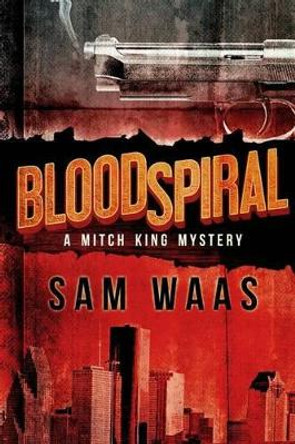 Blood Spiral by Sam Waas 9780692542729