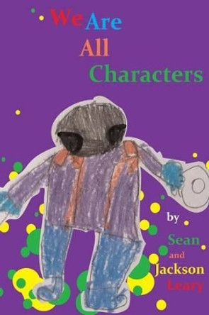 We Are All Characters by Jackson Leary 9780692560778