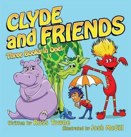 Clyde and Friends: Three Books in One! by Russ Towne 9780692568088