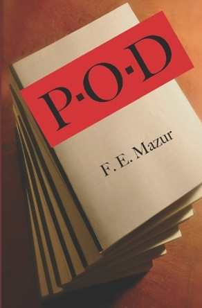 P O D by F E Mazur 9780692615287