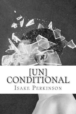 [Un]Conditional by Isake Samiyah Perkinson 9780692618370