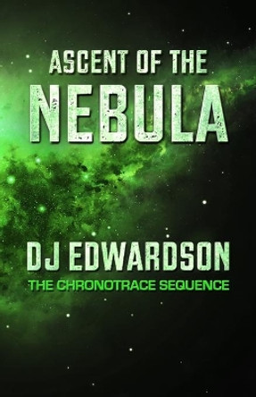 Ascent of the Nebula by Dj Edwardson 9780692621394