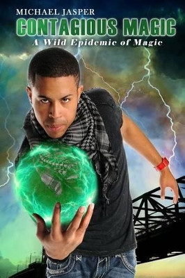 A Wild Epidemic of Magic by Michael Jasper 9780692626535
