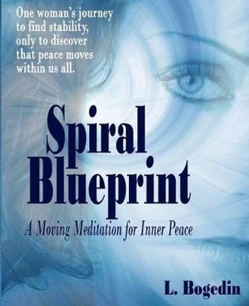 Spiral Blueprint by L Bogedin 9780692629314