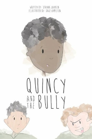 Quincy and the Bully by Deanna Johnson 9780692650264