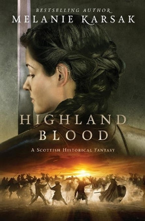 Highland Blood by Melanie Karsak 9780692685891