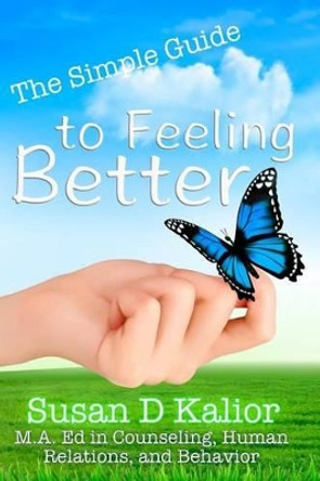 The Simple Guide to Feeling Better by Susan D Kalior 9780692739426