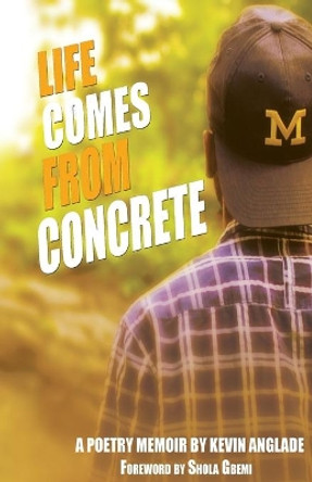 Life Comes From Concrete: A Poetry Memoir by Divin Mathew 9780692746707