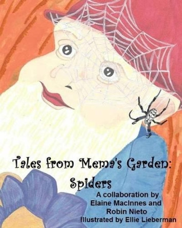 Tales from Mema's Garden: Spiders by Robin Nieto 9780692796764