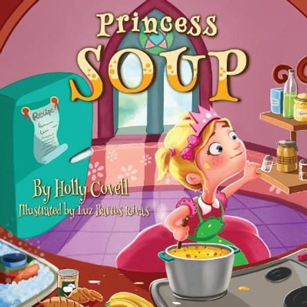 Princess Soup by Holly Covell 9780692814062