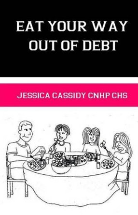 Eat Your Way Out of Debt by Sandra Lynn Durrance 9780692824726