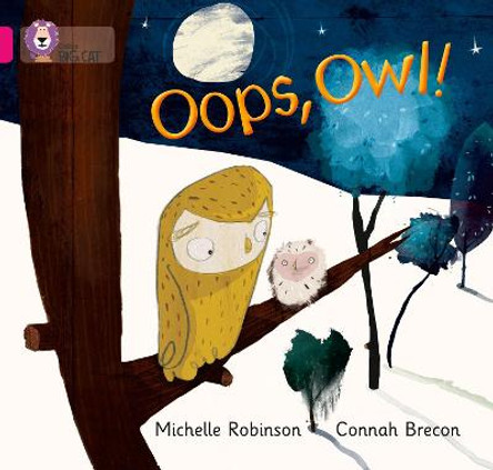 Oops, Owl!: Band 01A/Pink A (Collins Big Cat) by Michelle Robinson