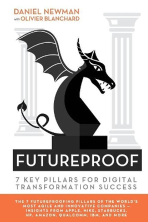 Futureproof: 7 Key Pillars for Digital Transformation Success by Daniel Newman 9780692947241