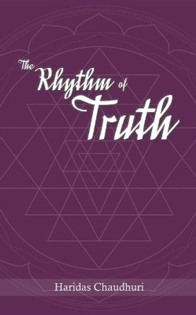 Rhythm of Truth by Haridas Chaudhuri 9780692953723