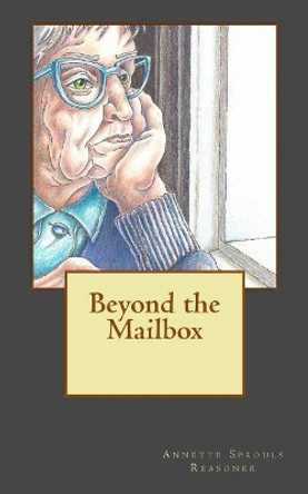 Beyond the Mailbox by MS Annette Sprouls Reasoner 9780692968390