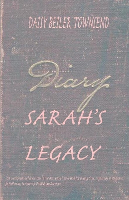 Sarah's Legacy by Daisy Beiler Townsend 9780692986103