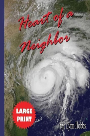 Heart of a Neighbor by Lynn Hobbs 9780692998632