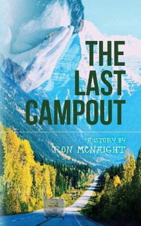 The Last Campout by Dillon Patrick McNaight 9780692871195