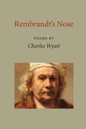 Rembrandt's Nose by Charles Wyatt 9780692995419