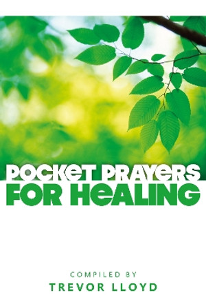 Pocket Prayers for Healing by Trevor Lloyd 9780715143094