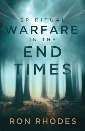 Spiritual Warfare in the End Times by Ron Rhodes 9780736980357