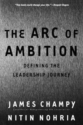 The Arc Of Ambition: Defining The Paths Of Achievement by James Champy 9780738204277