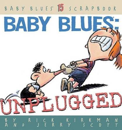 Baby Blues: Unplugged by Rick Kirkman 9780740723230
