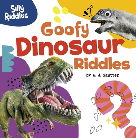 Goofy Dinosaur Riddles by Aaron Sautter 9780756574819