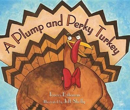 A Plump and Perky Turkey by Teresa Bateman 9780761451884
