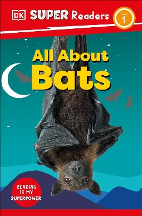 DK Super Readers Level 1 All About Bats by DK 9780744071924