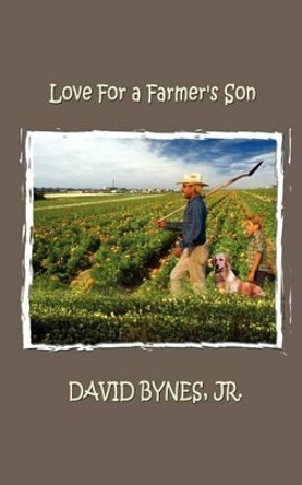 Love for a Farmer's Son by Jr. Bynes 9780759665958